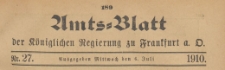 Amts-Blatt der K&ouml;niglichen Regierung zu Frankfurth an der Oder, 1910.07.06 nr 27
