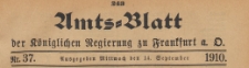 Amts-Blatt der K&ouml;niglichen Regierung zu Frankfurth an der Oder, 1910.09.14 nr 37