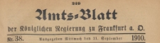 Amts-Blatt der K&ouml;niglichen Regierung zu Frankfurth an der Oder, 1910.09.21 nr 38
