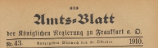 Amts-Blatt der K&ouml;niglichen Regierung zu Frankfurth an der Oder, 1910.10.26 nr 43