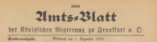Amts-Blatt der K&ouml;niglichen Regierung zu Frankfurth an der Oder, 1910.12.07