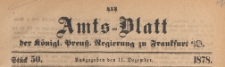 Amts-Blatt der K&ouml;niglichen Preussischen Regierung zu Frankfurth an der Oder, 1878.12.11 nr 50