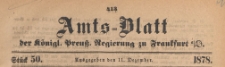 Amts-Blatt der Königlichen Preussischen Regierung zu Frankfurth an der Oder, 1878.12.11 nr 50