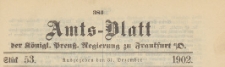 Amts-Blatt der Königlichen Preussischen Regierung zu Frankfurth an der Oder, 1902.12.31 nr 53