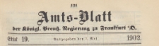 Amts-Blatt der K&ouml;niglichen Preussischen Regierung zu Frankfurth an der Oder, 1902.05.07 nr 19