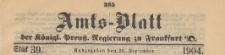 Amts-Blatt der K&ouml;niglichen Preussischen Regierung zu Frankfurth an der Oder, 1904.09.28 nr 39