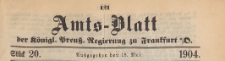 Amts-Blatt der K&ouml;niglichen Preussischen Regierung zu Frankfurth an der Oder, 1904.05.18 nr 20