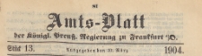 Amts-Blatt der K&ouml;niglichen Preussischen Regierung zu Frankfurth an der Oder, 1904.03.30 nr 13