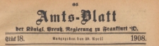 Amts-Blatt der K&ouml;niglichen Preussischen Regierung zu Frankfurth an der Oder, 1908.04.29 nr 18