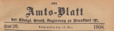 Amts-Blatt der Königlichen Preussischen Regierung zu Frankfurth an der Oder, 1908.05.13 nr 20