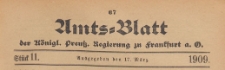 Amts-Blatt der K&ouml;niglichen Preussischen Regierung zu Frankfurth an der Oder, 1909.03.17 nr 11