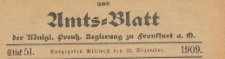 Amts-Blatt der Königlichen Preussischen Regierung zu Frankfurth an der Ode, 1909.12.22 nr 51