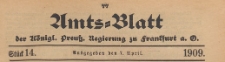 Amts-Blatt der K&ouml;niglichen Preussischen Regierung zu Frankfurth an der Oder, 1909.04.07 nr 14