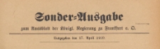 Sonder=Ausgabe zum Amtsblatt der Königlichen Regierung zu Frankfurth an der Oder, 1909.04.17