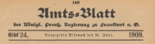 Amts-Blatt der K&ouml;niglichen Preussischen Regierung zu Frankfurth an der Ode, 1909.06.16 nr 24