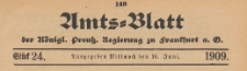 Amts-Blatt der Königlichen Preussischen Regierung zu Frankfurth an der Ode, 1909.06.16 nr 24