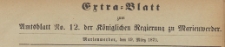 Extra=Blatt zum Amtsblatt Nr. 12. der Königlichen Regierung zu Marienwerder für das Jahr, 1873.03.19