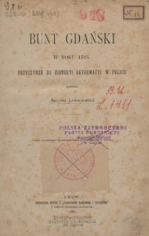 Bunt gdański w roku 1525 : przyczynek do historyi reformacyi w Polsce