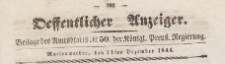 Oeffentlicher Anzeiger : Beilage des Amtsblatt der K&ouml;niglichen Preussischen Regierung, 1844.12.11