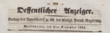Oeffentlicher Anzeiger : Beilage des Amtsblatt der K&ouml;niglichen Preussischen Regierung, 1844.09.04 nr 36