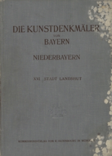 Die Kunstdenkm&auml;ler von Niederbayern H.16. Bezirksamt Landshut