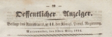 Oeffentlicher Anzeiger : Beilage des Amtsblatt der K&ouml;niglichen Preussischen Regierung, 1844.03.13 nr 11