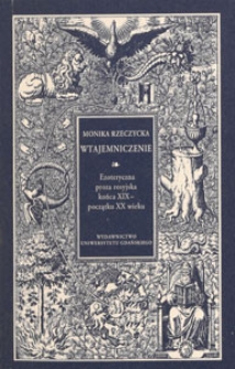 Wtajemniczenie : ezoteryczna proza rosyjska końca XIX - początku XX wieku