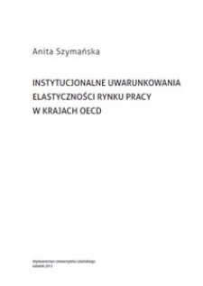Instytucjonalne uwarunkowania elastyczności rynku pracy w krajach OECD