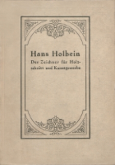 Hans Holbein : der Zeichner für Holzschnitt und Kunstgewerbe