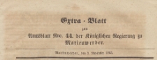 Extra=Blatt Amtsblatt der Königlichen Regierung zu Marienwerder für das Jahr, 1863.11.05 nr 44