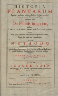 Historia plantarum species hactenus editas aliasque insuper multas noviter inventas & descriptas complectens