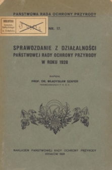 Sprawozdanie z działalności Państwowej Rady Ochrony Przyrody w roku 1928