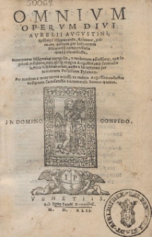 Omnivm Opervm Divi Avrelii Avgvstini, Episcopi Hipponensis, Epitome, primum quidem