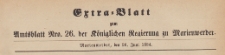 Extra=Blatt zum Amtsblatt der Königlichen Regierung zu Marienwerder für das Jahr, 1884.06.25 nr 26