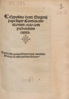 Expositio beati Gregorij pape super Cantica canticorum: octo comprehendens capita