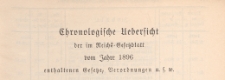 Reichsgesetzblatt : herausgegeben im Reichsministerium des Innern, 1896, Chronologische Ueberficht