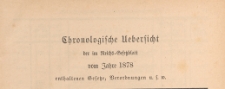 Reichsgesetzblatt : herausgegeben im Reichsministerium des Innern, 1878, Chronologische_Ueberficht