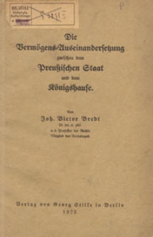 Die Vermögens-Auseinandersetzung zwischen dem Preußischen Staat und dem Königshause