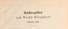 Reichsgesetzblatt : herausgegeben im Reichsministerium des Innern, 1894, Sachregister