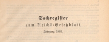 Reichsgesetzblatt : herausgegeben im Reichsministerium des Innern, 1893, Sachregister