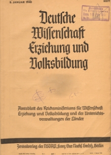 Deutsche Wissenschaft, Erziehung und Volksbildung : Amtsblatt des Reichsministeriums f&uuml;r Wissenschaft, Erziehung und Volksbildung und der Unterrichtsverwaltungen der L&auml;nder, 1940.01.05 H. 1