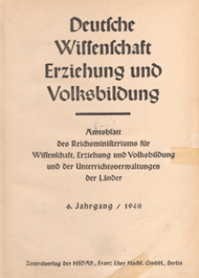 Deutsche Wissenschaft, Erziehung und Volksbildung : Amtsblatt des Reichsministeriums f&uuml;r Wissenschaft, Erziehung und Volksbildung und der Unterrichtsverwaltungen der L&auml;nder, 1940.08.05 H. 15
