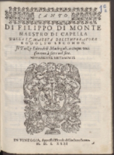 Di Filippo Di Monte Maestro Di Capella Della S. C. Maestà Dell'Imperatore Rodolfo Secondo : Il Terzo Libro delli Madrigali, à cinque voci Con vno à sette al fine