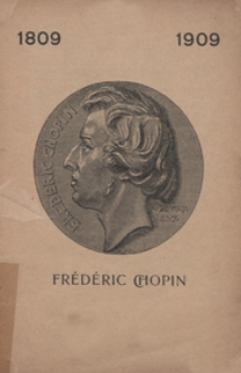 Chopin - Zyklus : 4 Klaviervorträge nebst einer biografischen Skizze : "F.Chopin", sowie den Aufsätzen : "Chopin als Komponist" und "Chopin als Pianist", und einer eingehenden Analyse aller zum Vortrag bestimmten Werke : zum hundertsten Geburtstag F. Chopins