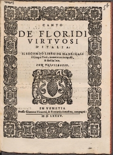 De Floridi Virtvosi D'Italia : Il Secondo Libro De Madrigali à Cinque Voci. Lib. 2.