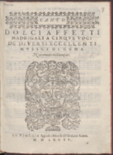 Dolci Affetti : Madrigali A Cinque Voci De Diversi Eccellenti Mvsici Di Roma.