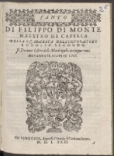 Di Filippo Di Monte Maestro Di Capella Della S. C. Maestà Dell'Imperatore Rodolfo Secondo : Il Decimo Libro delli Madrigali, a cinque voci.