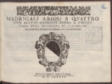 Madrigali Ariosi A Qvattro Con Alcvni Capricci Sopra A Cinqve Tempi Della Gagliarda /