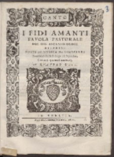 I Fidi Amanti Favola Pastorale Del Sig. Ascanio Ordei Milanese Posta In Mvsica Da Gvasparri Torelli [...] : Con varij, e piaceuoli intermedij, A Qvattro Voci.