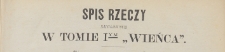 Wieniec : pismo czasowe ilustrowane, 1872, spis rzeczy dla T. 1